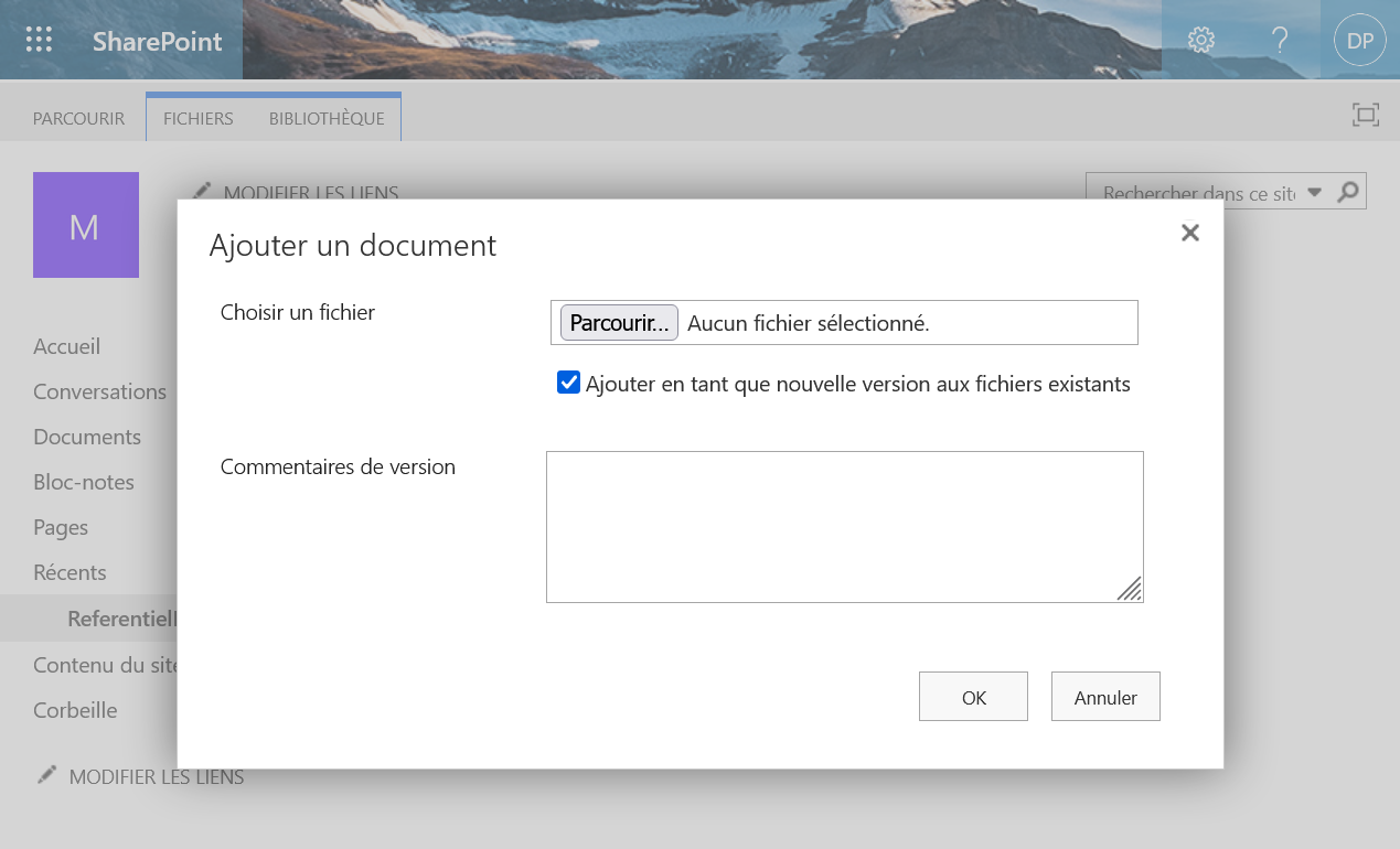 SharePoint 
PARCOURIR 
Accueil 
Conversation 
FICHIERS 
BIBLIOTHÈQUE 
ns ce sit p 
x 
Ajouter un document 
Choisir un fichier 
Parcourir... Aucun fichier sélectionné. 
Ajouter en tant que nouvelle version aux fichiers existants 
Documents 
Commentaires de version 
Bloc-notes 
Pages 
Récents 
Referenti 
Contenu du si 
Corbeille 
MODIFIER L 
OK 
Annuler 